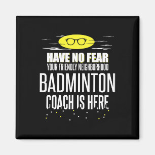 Íman Treinador De Badminton Engraçado - Não Tenha Medo!