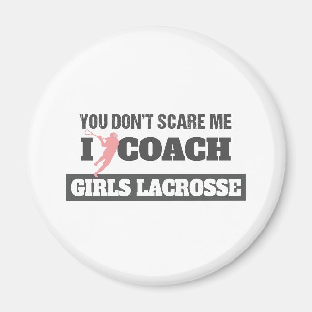 Íman Treinador de Lacrosse, não me assusta. (Frente)