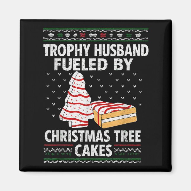 Íman Trophy Husband Fueled By Christmas Tree Cakes Funn (Frente)