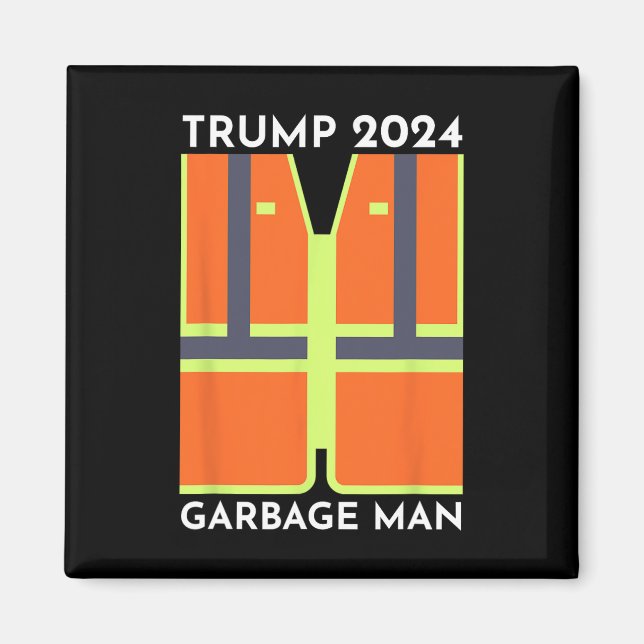Íman Trump 2024 Garbage Man Funny Garbage Patriots Supp (Frente)