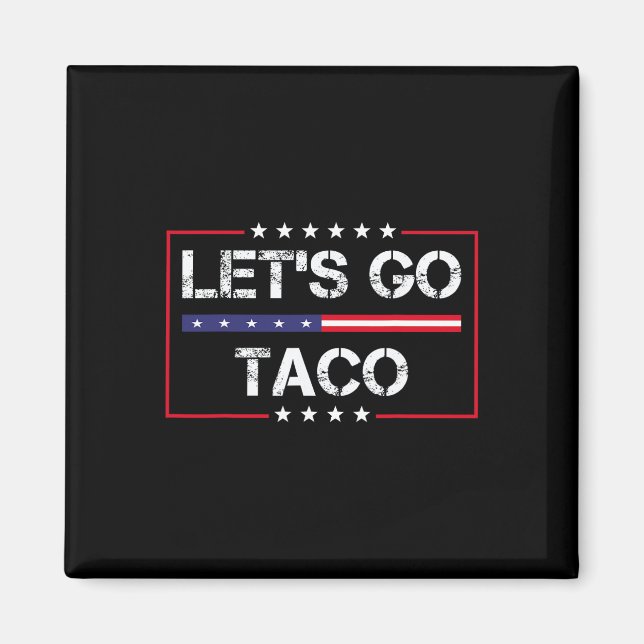 Íman Trump Always Chickens Out Let's Go Taco Funny Meme (Frente)