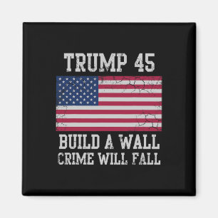 Íman Trump Constrói Uma Parede O Crime Cairá Usa Patrió