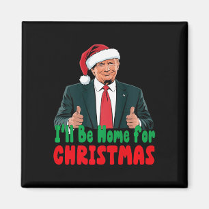 Íman Trump Eu Estarei Em Casa Para O Natal Humoroso Tru
