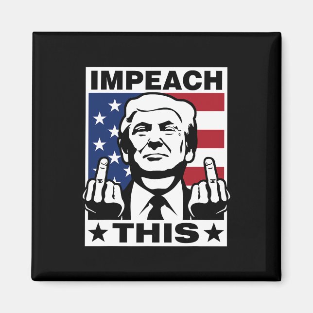 Íman Trump Impeach This Usa Dedos Engraçado  (Frente)