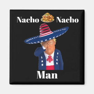 Íman Trump Nacho Nacho Man Magnet
