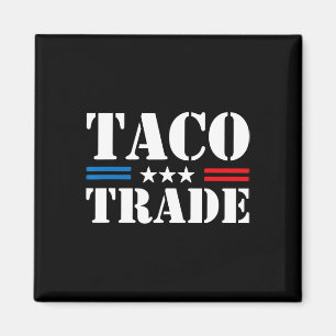Íman Trump Sempre Desiste Taco Trade Meme Divertido