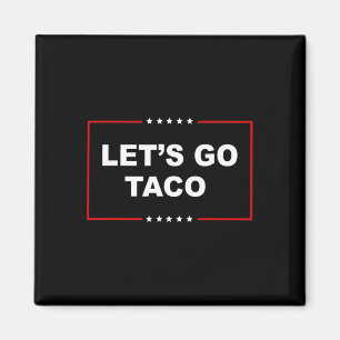 Íman Trump Sempre Desiste Vamos Lá Taco Engraçado _1 
