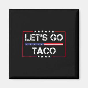 Íman Trump Sempre Desiste Vamos Lá Taco Meme Divertido