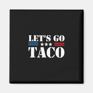 Íman Trump Sempre Desiste Vamos Lá Taco Meme Divertido