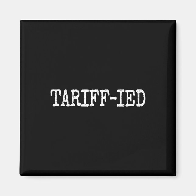Íman Trump Tarifa-ado Anti Tarifa Aterrorizado (Frente)