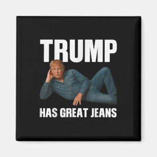 Íman Trump Tem Jeans Excelentes Engraçados Memória Dize