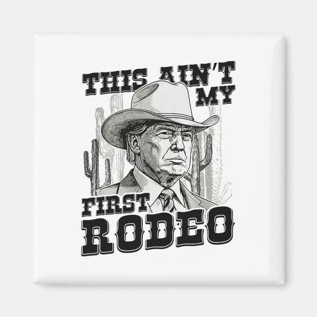 Íman Trump This Ain My First Rodeo (Frente)