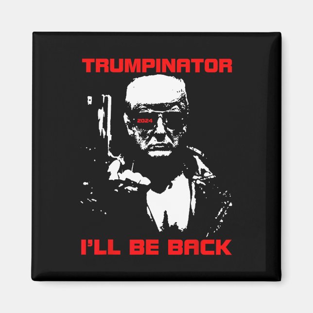 Íman Trumpinator 2024 Eu estarei de volta a apoiar Trum (Frente)