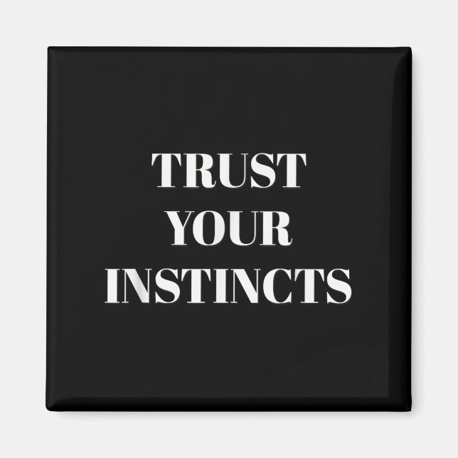 Íman Trust Your Instincts Motivational  (Frente)