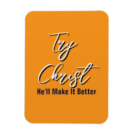 Íman Try Christ - He'll Make It Better Orange          