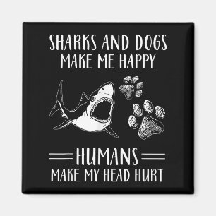 Íman Tubaroes E Cães Me Fazem Feliz Humanos Me Fazem Do