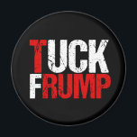 Íman Tuck Frump Funny Anti Donald Trump<br><div class="desc">Tuck Frump. Um ímã político engraçado para um democrata. Temos de votar contra ele nas eleições de 2024. Presente de humor anti-Trump.</div>