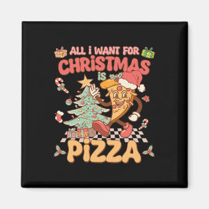 Íman Tudo O Que Quero É Pizza Engraçado Xmas Groov