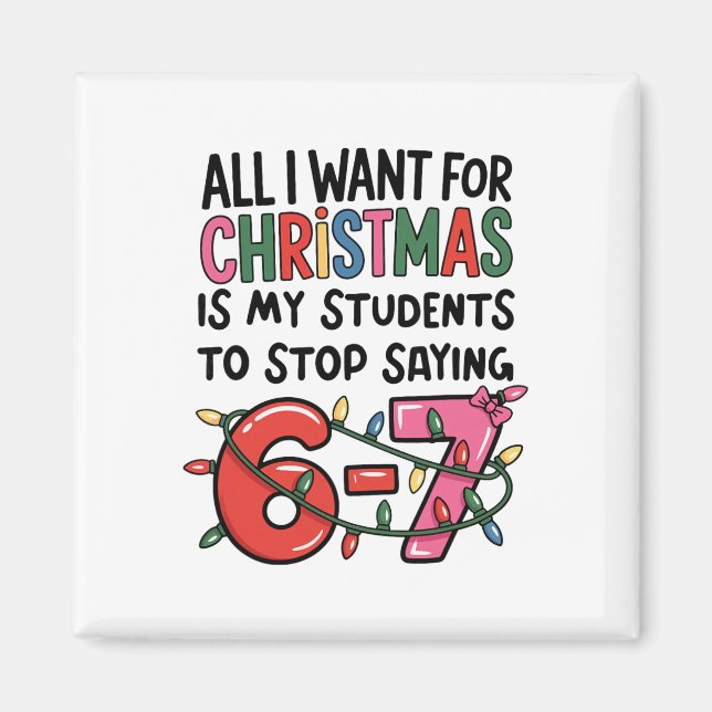 Íman Tudo Que Eu Quero Para O Natal É Que Meus Alunos P (Frente)