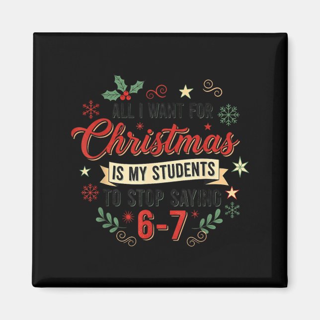 Íman Tudo Que Eu Quero Para O Natal É Que Meus Alunos P (Frente)