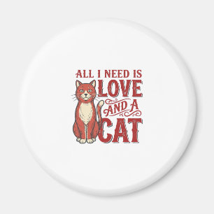 Íman Tudo que Preciso é Amor e um Gato Gato Antigo Aman
