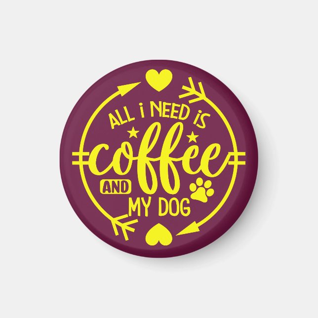 Íman Tudo que Preciso é Café e Meu Cachorro (Frente)