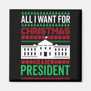 Íman Tudo Que Quero No Natal É Um Novo Presidente Xmas 
