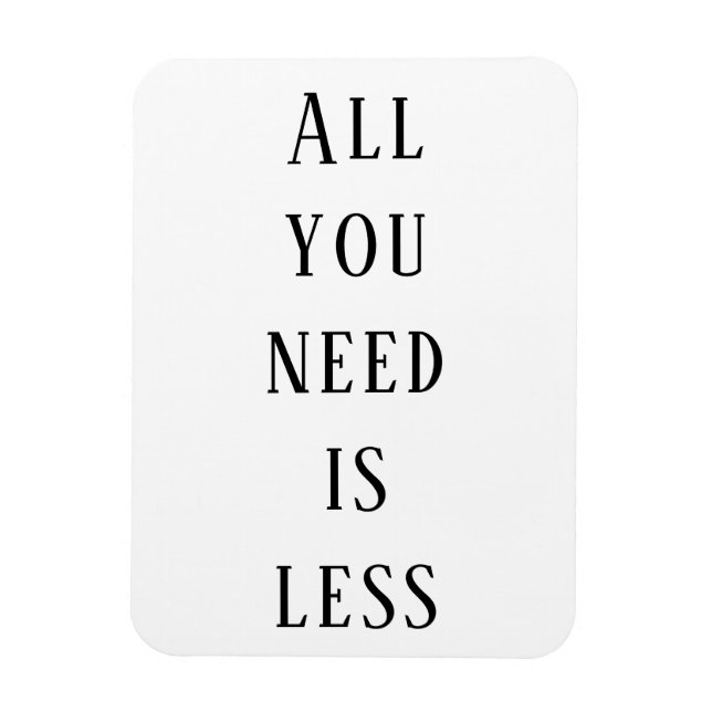 Íman Tudo que você precisa é menos (Vertical)