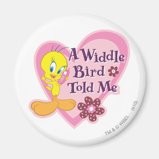 Íman Tweety "Um Pássaro De Largura Me Disse"