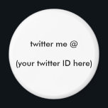 Íman twitter me @ (seu ID do twitter aqui) O MUSEUM<br><div class="desc">"twitter me @(seu ID do twitter aqui)",  twitter me @(seu ID do twitter aqui) The MUSEUM Zazzle Gifts,  Oferece aos Modelos do Design MUSEUM Zazzle jGibney, </div>