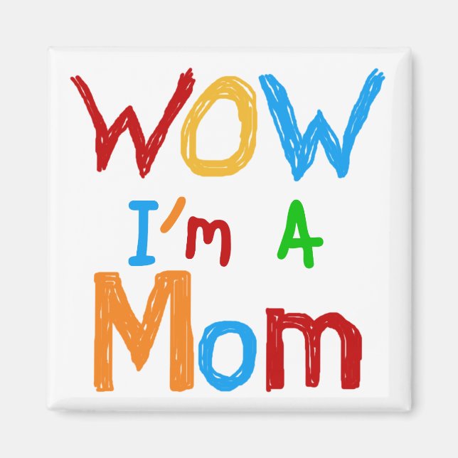 Íman Uau, eu sou uma mãe T-shirts e GIfts (Frente)