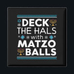 Íman Ugly Hanukkah Deck Hall Com Matzo Ball Chanukah<br><div class="desc">Ugly Hanukkah Deck Hall Com Matzo Ball Chanukah Presente Judeu</div>