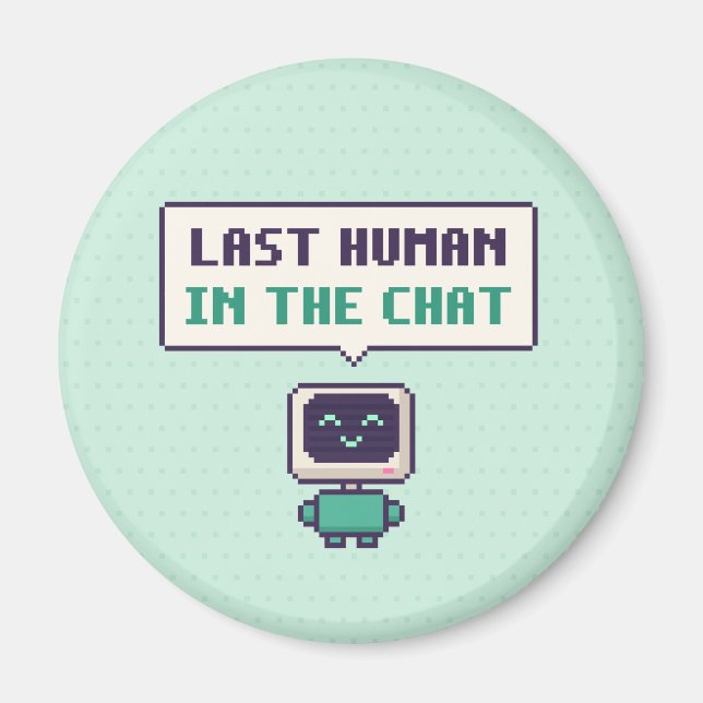 Íman Último Humano No Chat Divertido Ímã de Pixel AI (Frente)