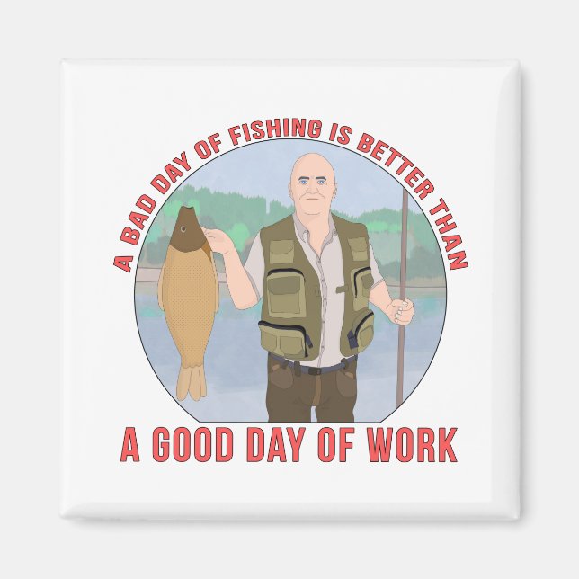 Íman Um dia ruim de pesca é melhor do que um bom dia (Frente)