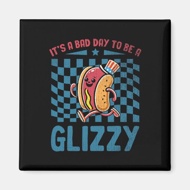 Íman Um Dia Ruim Para Ser Um Glizzy 4 De Julho (Frente)