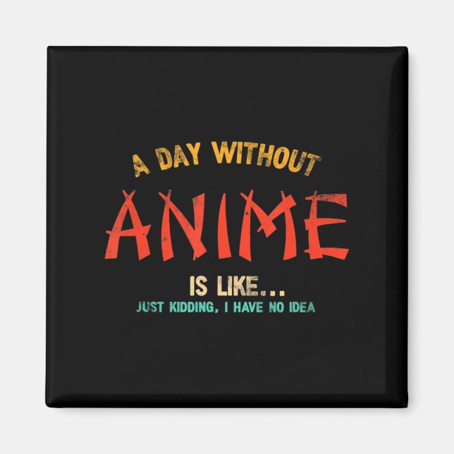 Íman Um Dia Sem Anime Merch Japonês Presente Para Menin (Frente)