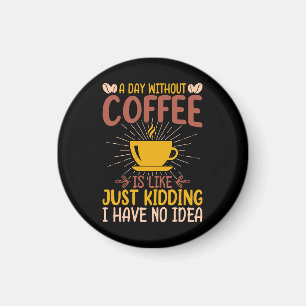 Íman Um Dia Sem Café É Só Brincadeira