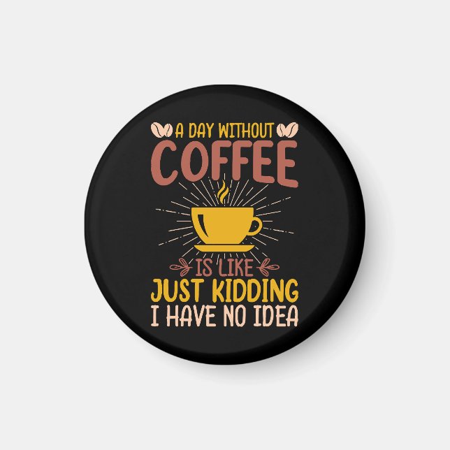 Íman Um Dia Sem Café É Só Brincadeira (Frente)