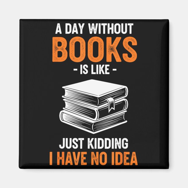 Íman Um Dia Sem Livros É Como Só Brincando Eu Não Tenho (Frente)