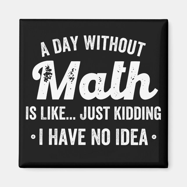 Íman um dia sem matemática é como brincar que não tenho (Frente)