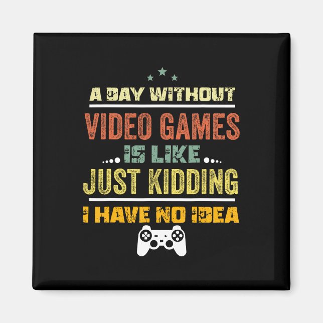 Íman Um Dia Sem Videos games É Como1 (Frente)
