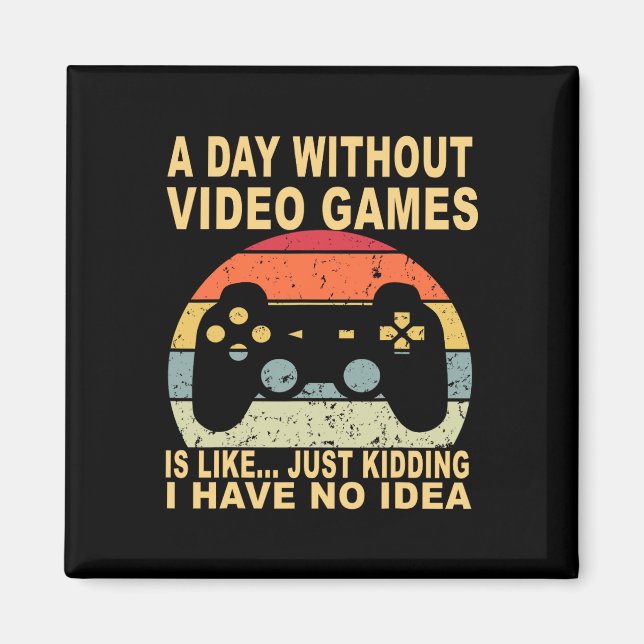 Íman Um Dia Sem Videos games É Jogador (Frente)