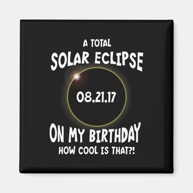 Íman Um Eclipse Solar Total No Meu Aniversário Como É L (Frente)