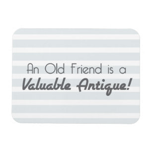 Íman Um velho amigo é uma antiguidade valiosa!