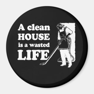 Íman Uma CASA LIMPA É um t-shirt DESPERDIÇADO da VIDA