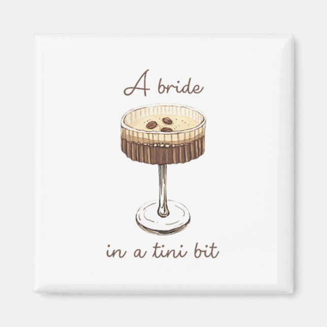 Íman Uma Noiva Em Um Pouco Noiva Piada Martini Solteiro (Frente)