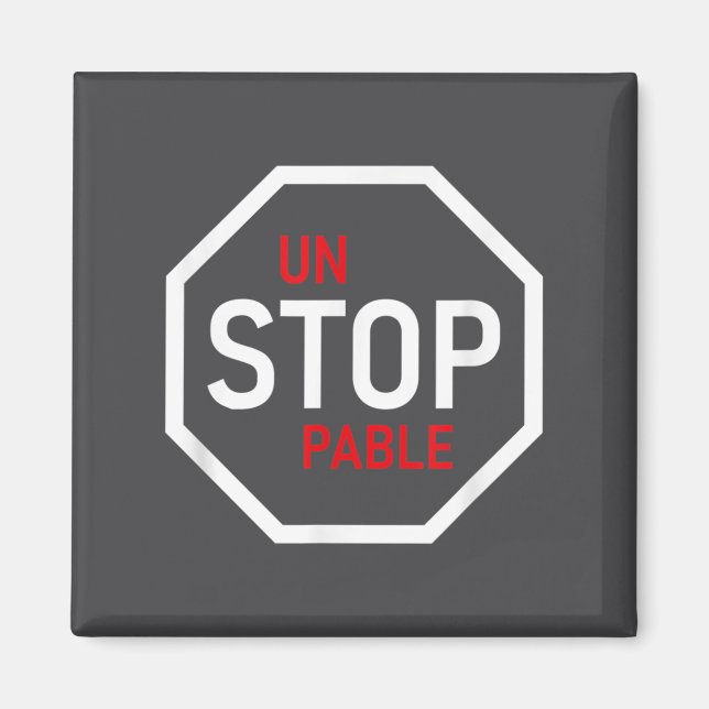 Íman Unstoppable Stop Sign Motivation Strength Clever  (Frente)