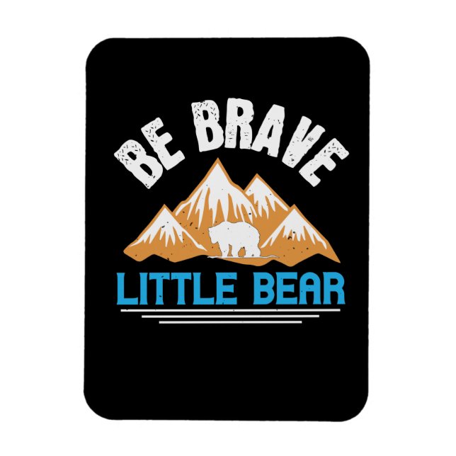 Íman Ursos - Seja Bravo Pequeno Urso (Vertical)