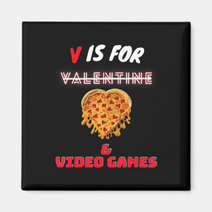 Íman V Day Is for Pizza and Video Game Lovers Boy Men G