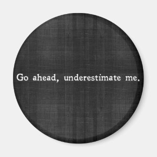 Íman Vá em frente, subestime-me.